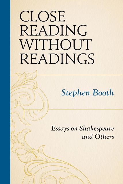 Close Reading without Readings, Stephen Booth