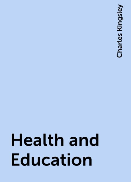 Health and Education, Charles Kingsley