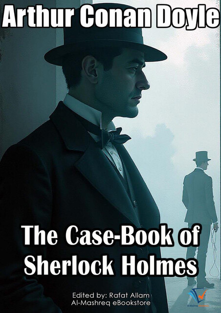 The Case-Book of Sherlock Holmes, Arthur Conan Doyle