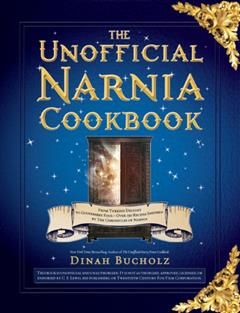 Unofficial Narnia Cookbook, Dinah Bucholz