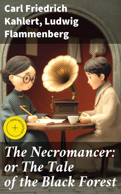 The Necromancer: or The Tale of the Black Forest, Carl Friedrich Kahlert