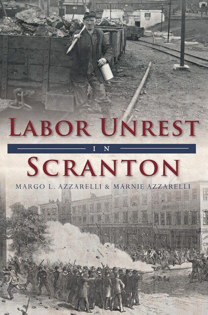 Labor Unrest in Scranton, Margo L. Azzarelli
