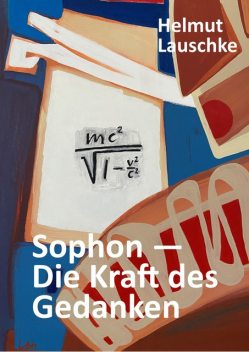 Sophon – Die Kraft des Gedanken, Helmut Lauschke