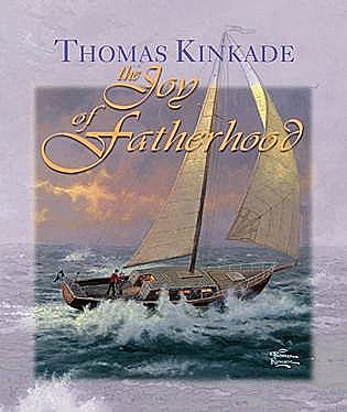 The Joy of Fatherhood, Thomas Kinkade