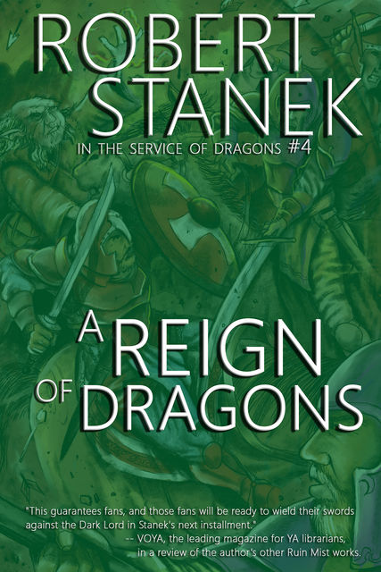 A Reign of Dragons (In the Service of Dragons Book 4, 10th Anniversary Edition), Robert Stanek