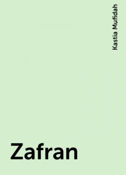 Zafran, Kastia Mufidah