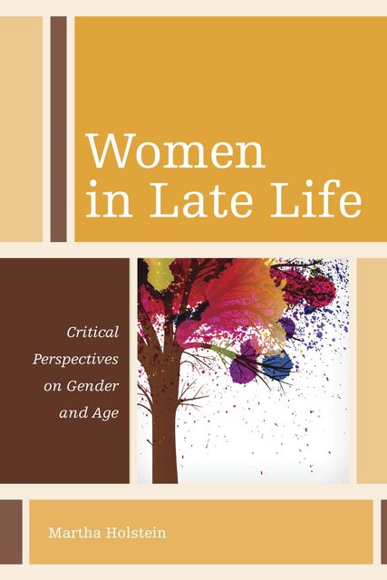 Women in Late Life, Martha Holstein