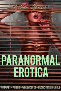 Paranormal Erotica, Ella Louise
