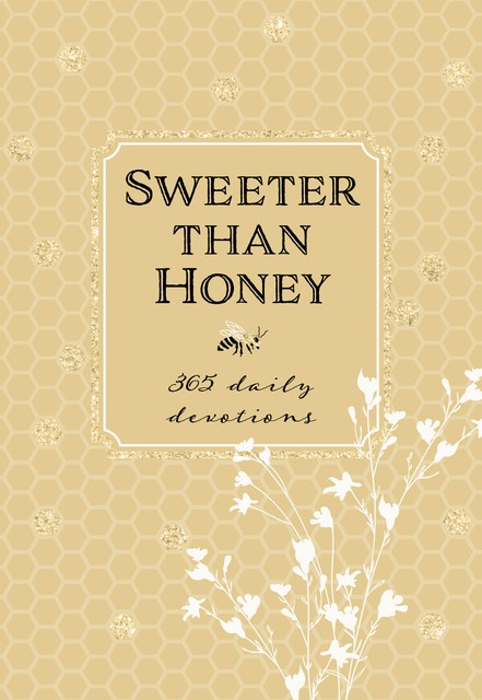 Sweeter than Honey, BroadStreet Publishing Group LLC