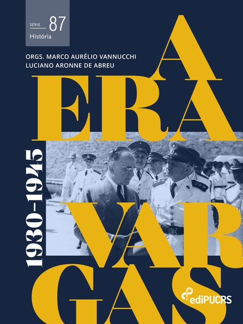A era Vargas: (1930–1945) – volume 1, Luciano Aronne de Abreu, Marco Aurélio Vannucchi