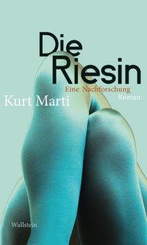 Die Riesin, Kurt Marti