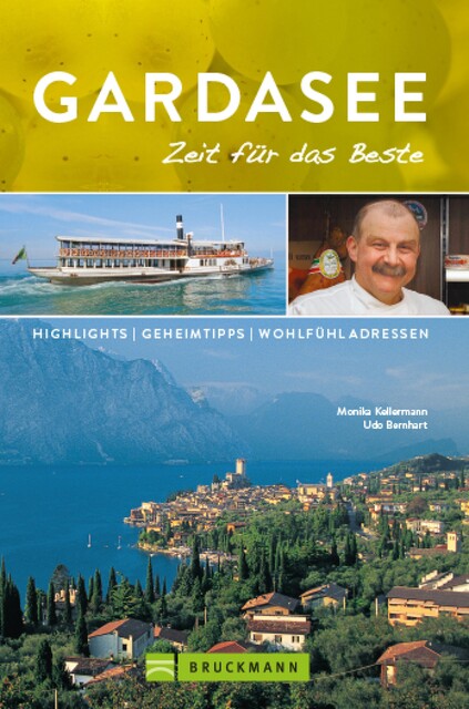 Bruckmann Reiseführer Gardasee: Zeit für das Beste, Udo Bernhart, Monika Kellermann