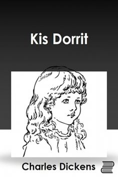 Kis Dorrit, Charles Dickens