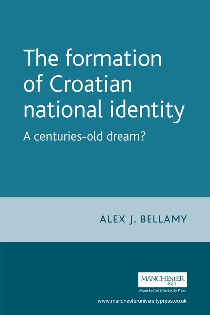 The formation of Croatian national identity, Alex Bellamy