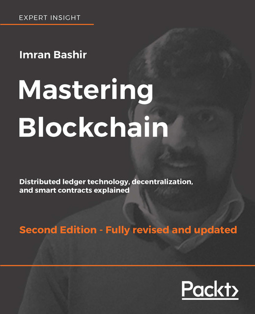 Mastering Blockchain, Second Edition, Imran Bashir