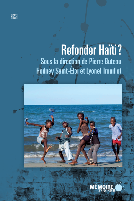 Refonder Haïti, Lyonel Trouillot, Pierre Buteau, Rodney Saint-Éloi