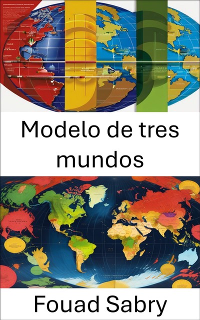 Modelo de tres mundos, Fouad Sabry