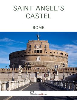 Saint Angel's Castel, Rome – An Ebook Guide, Ebook-Guide