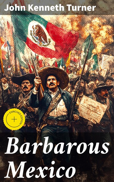 Barbarous Mexico, John Turner