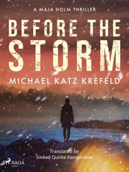 Before the Storm: a gripping Scandinavian suspense thriller from the master of Danish crime, Michael Katz Krefeld