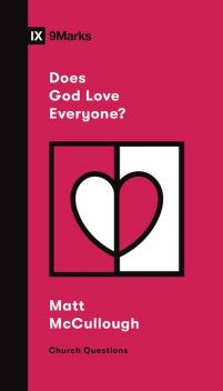 Does God Love Everyone, Matthew McCullough