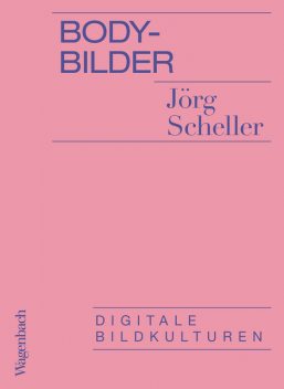 Body-Bilder, Jörg Scheller