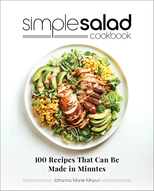 Simple Salad Cookbook, Johanna Marie Mirpuri