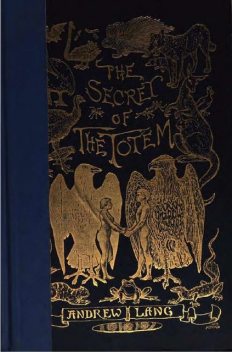 The Secret of the Totem, Andrew Lang