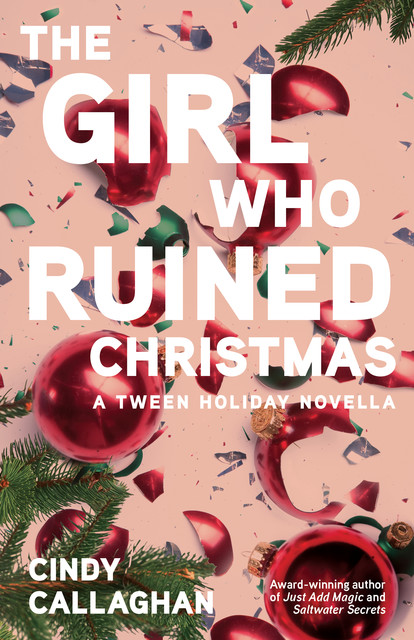 The Girl Who Ruined Christmas, Cindy Callaghan