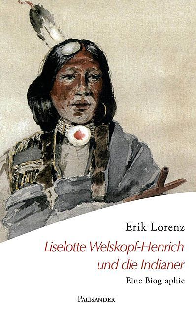 Liselotte Welskopf-Henrich und die Indianer, Erik Lorenz