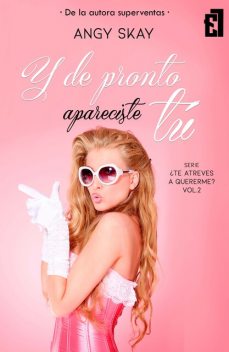 Y de pronto apareciste tú, Angy Skay