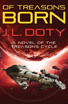 Of Treasons Born, J.L. Doty