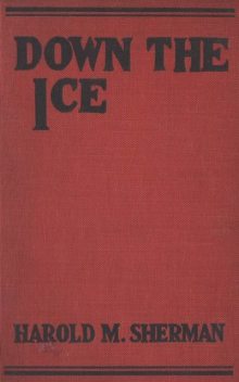 Down the Ice, and Other Winter Sports Stories, Harold Sherman