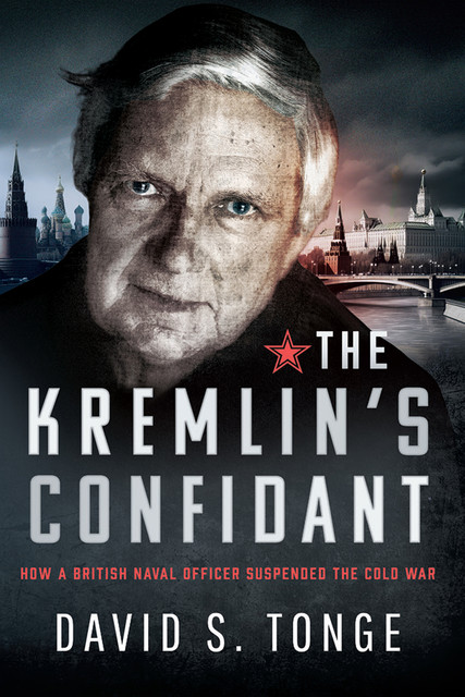 The Kremlin's Confidant, David S Tonge