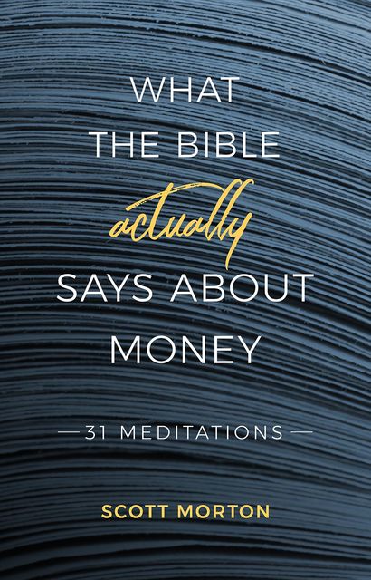 What the Bible Actually Says About Money, Scott Morton