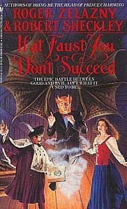 If at Faust You Don't Succeed, Roger Zelazny, Robert Sheckley
