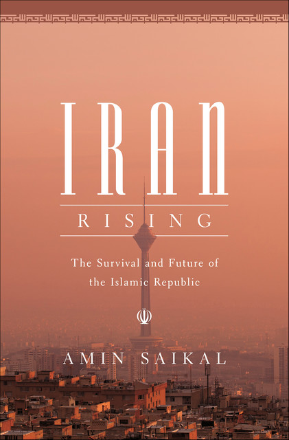 Iran Rising, Amin Saikal