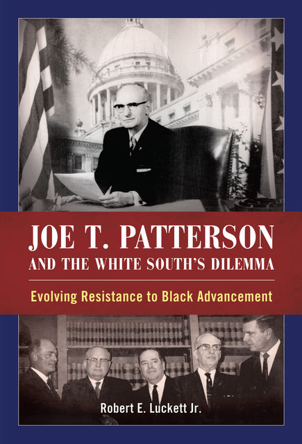 Joe T. Patterson and the White South's Dilemma, Robert Luckett