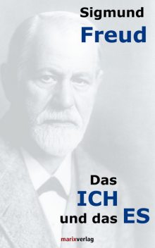 Das ICH und das ES, Sigmund Freud