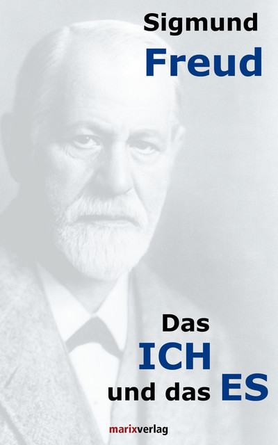 Das ICH und das ES, Sigmund Freud