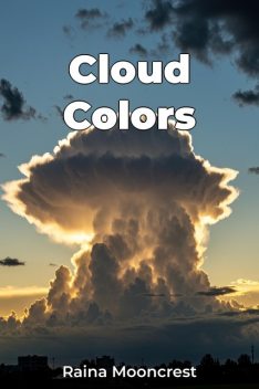 Cloud Colors, Raina Mooncrest