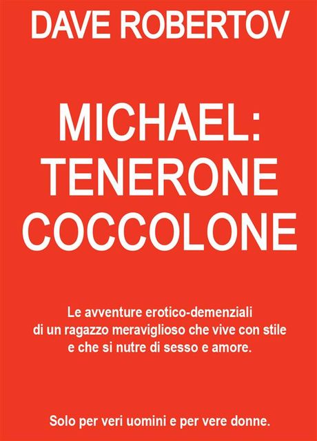 Michael: Tenerone coccolone, Dave Robertov