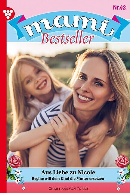 Mami Bestseller 42 – Familienroman, Christiane von Torris