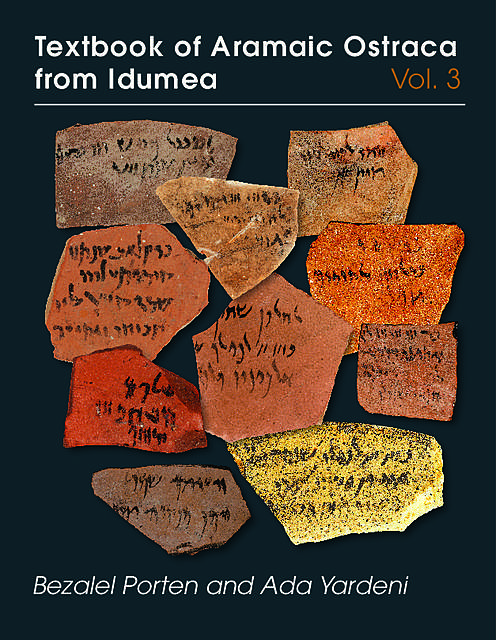 Textbook of Aramaic Ostraca from Idumea, volume 3, Ada Yardeni, Bezalel Porten