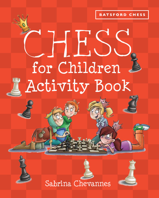 Chess for Children Activity Book, Sabrina Chevannes