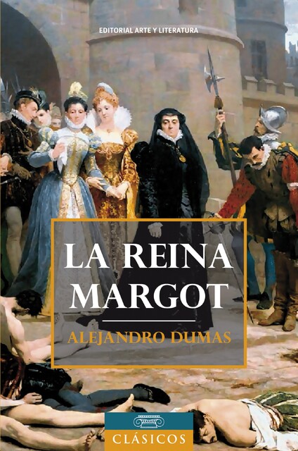 La reina Margot, Alejandro Dumas