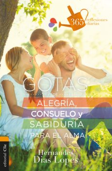 Gotas de alegría, consuelo y sabiduría para el alma, Hernandes Dias Lopes