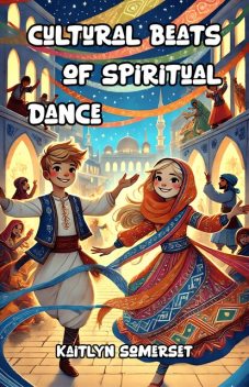 Cultural Beats of Spiritual Dance, Kaitlyn Somerset