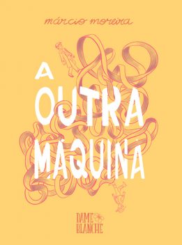 A Outra Máquina, Márcio Moreira