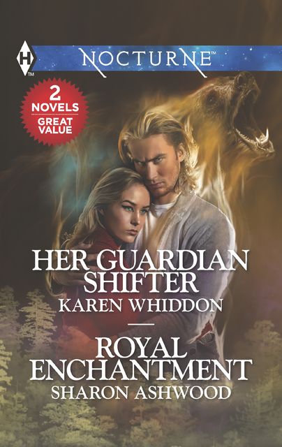 Her Guardian Shifter & Royal Enchantment, Karen Whiddon, Sharon Ashwood